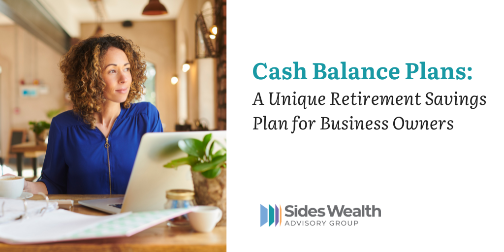 Cash Balance Plans: A Unique Retirement Savings Plan for Business Owners