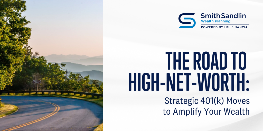 The Road to High-Net-Worth: Strategic 401(k) Moves to Amplify Your Wealth