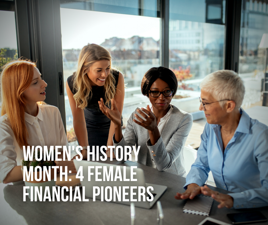 Women's History Month: 4 Female Financial Pioneers