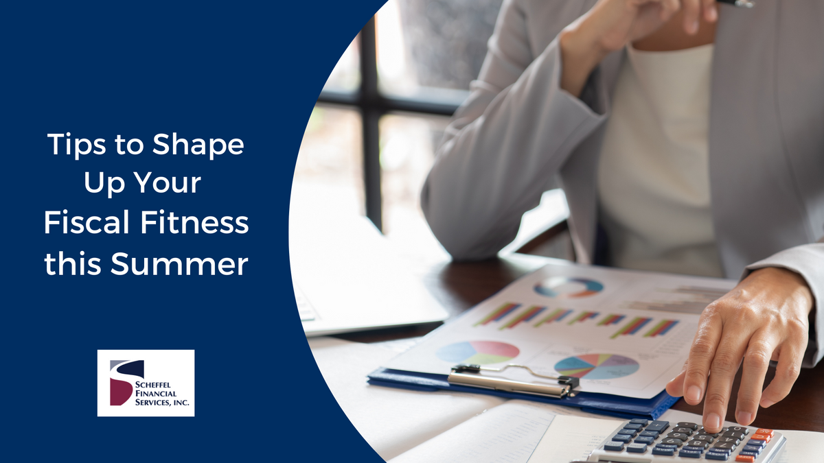 Tips to Shape Up Your Fiscal Fitness this Summer