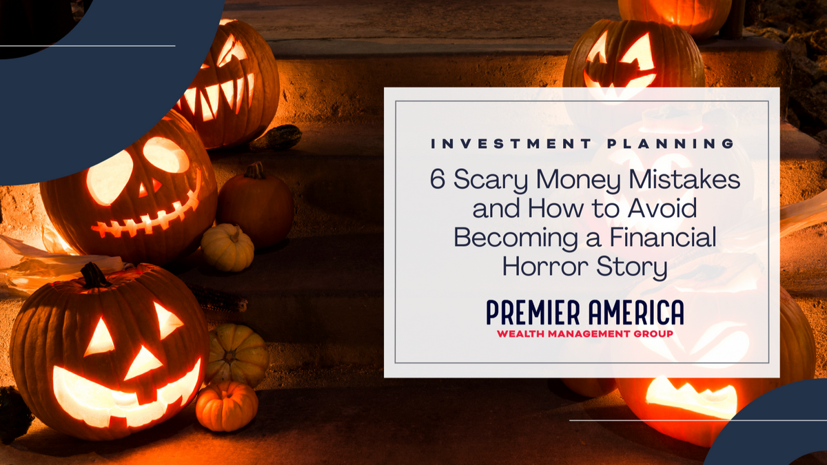6 Scary Money Mistakes and How to Avoid Becoming a Financial Horror Story