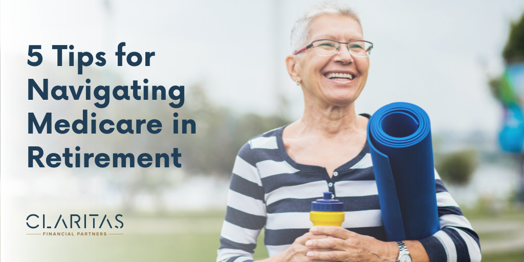 5 Tips for Navigating Medicare in Retirement