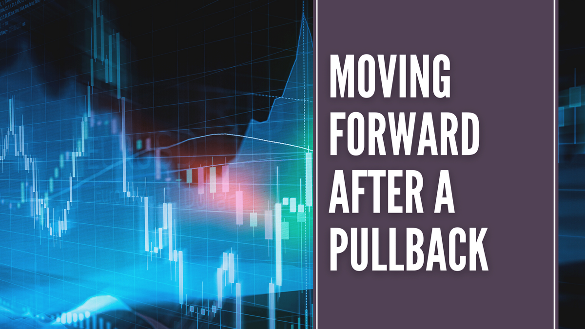 Moving Forward After a Pullback