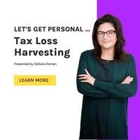 Let's get personal about the Benefits of Tax Loss Harvesting that Go Beyond Reducing Your Tax Bill
