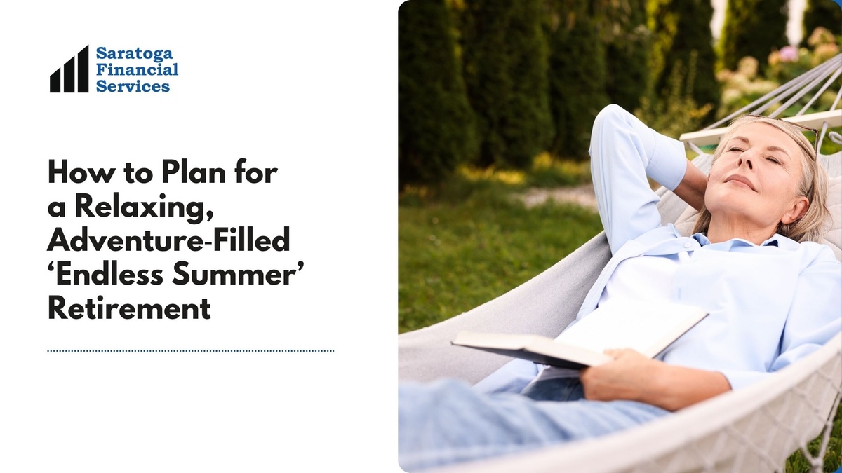 How to Plan for a Relaxing, Adventure‑Filled ‘Endless Summer’ Retirement