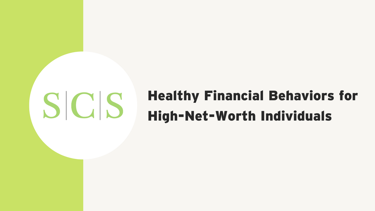 Healthy Financial Behaviors for High-Net-Worth Individuals