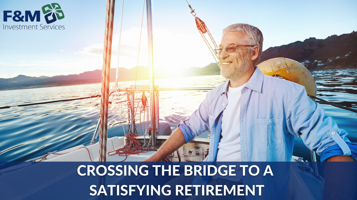 Crossing the Bridge to a Satisfying Retirement
