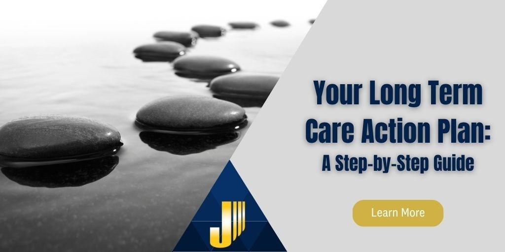 Your Long-Term Care Action Plan: A Step-by-Step Guide