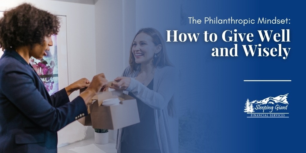 The Philanthropic Mindset: How to Give Well and Wisely