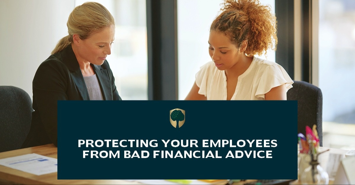 Protecting Your Employees from Bad Financial Advice