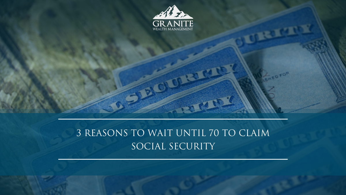 3 Reasons to Wait Until 70 to Claim Social Security Benefits