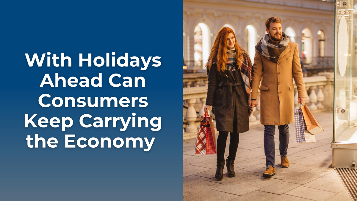 With Holidays Ahead, Can Consumers Keep Carrying the Economy