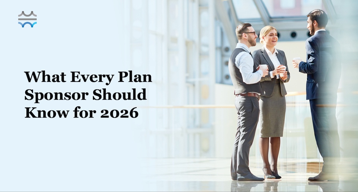 What Every Plan Sponsor Should Know for 2026