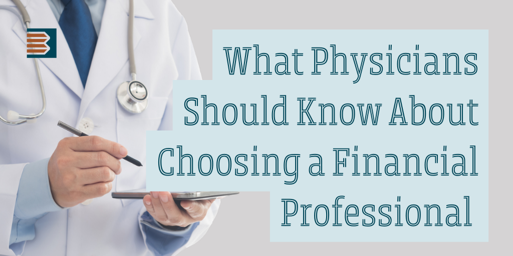 What Physicians Should Know About Choosing a Financial Professional