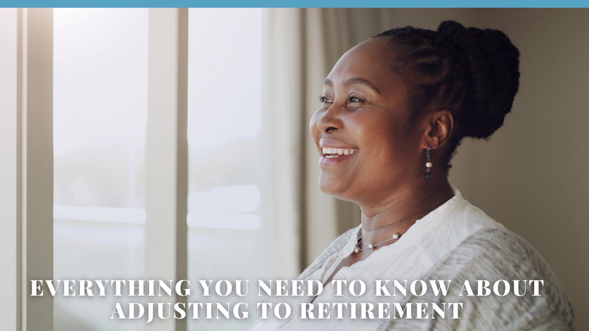 Everything You Need to Know About Adjusting to Retirement