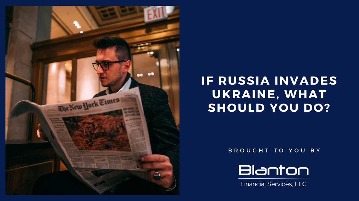 If Russia Invades Ukraine, What Should You Do?