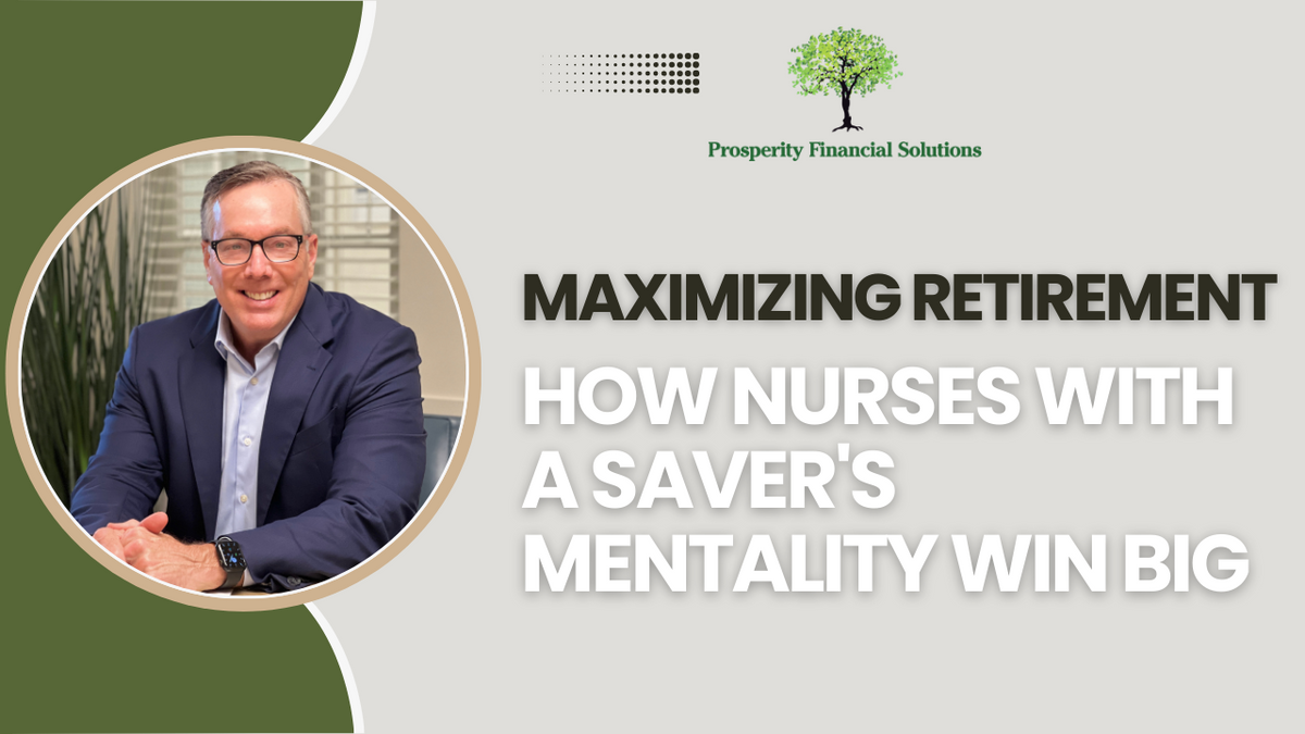 VIDEO: How Does Having a Saver’s Mentality Impact Important Retirement Decisions for Nurses?