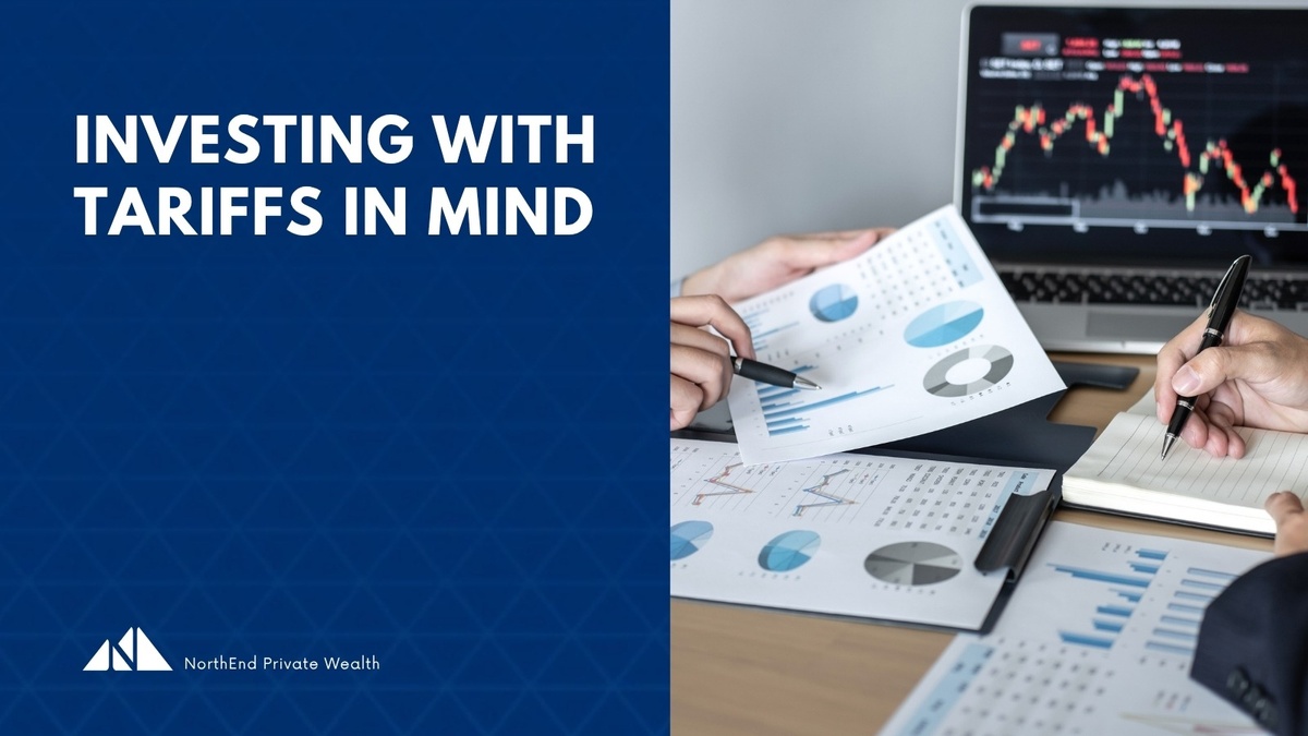 Investing With Tariffs In Mind