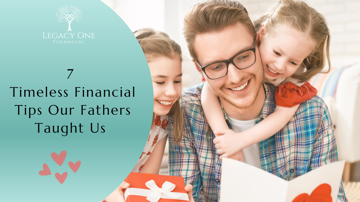 Fatherly Advice: 7 Timeless Financial Tips Our Fathers Taught Us