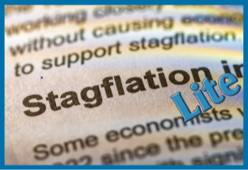 Is the Economy Entering “Stagflation Lite”?