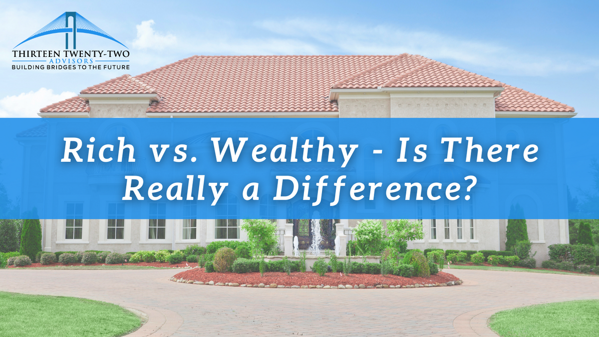 Rich vs. Wealthy - Is There Really a Difference?