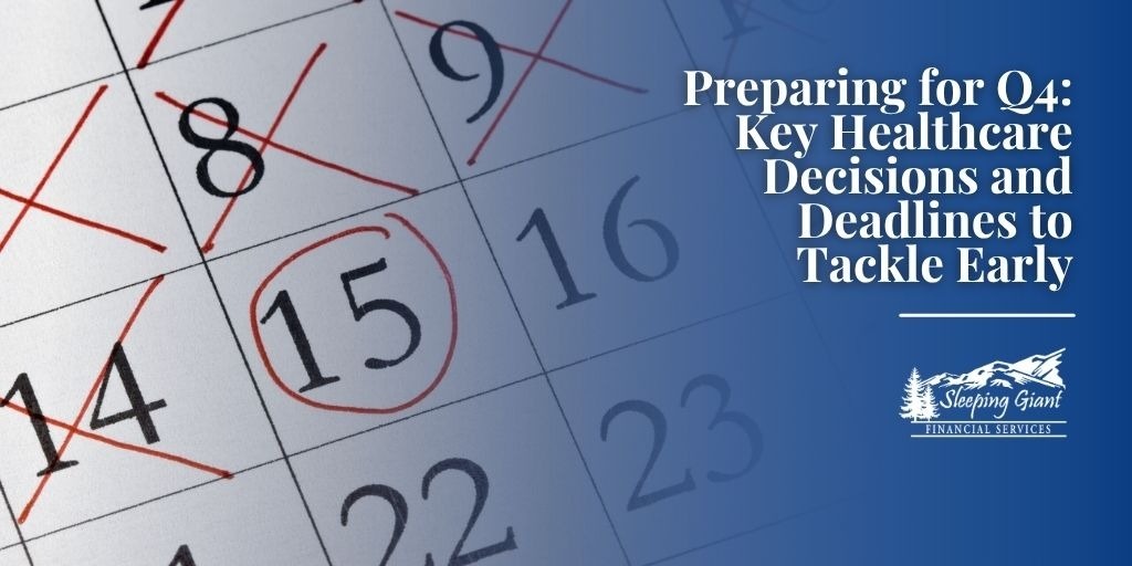 Preparing for Q4: Key Healthcare Decisions and Deadlines to Tackle Early