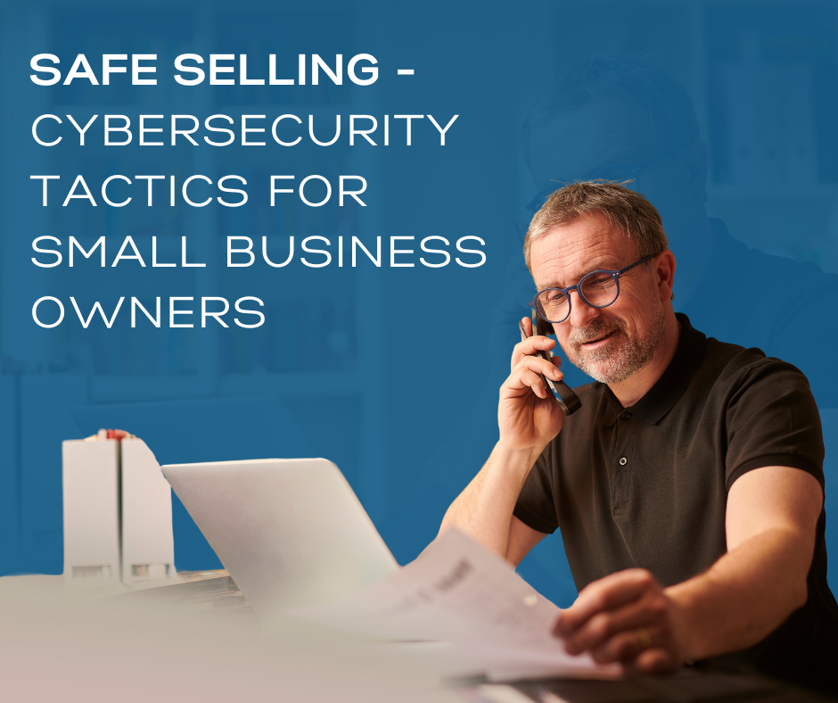 Safe Selling - Cybersecurity Tactics for Small Business Owners