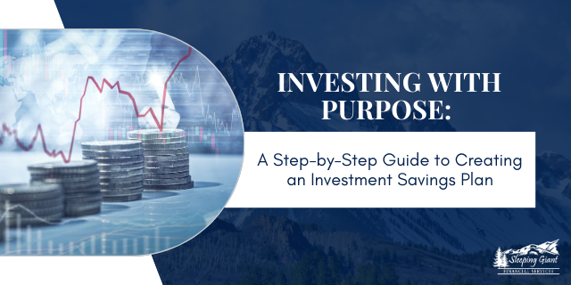 Investing with Purpose: A Step-by-Step Guide to Creating an Investment Savings Plan