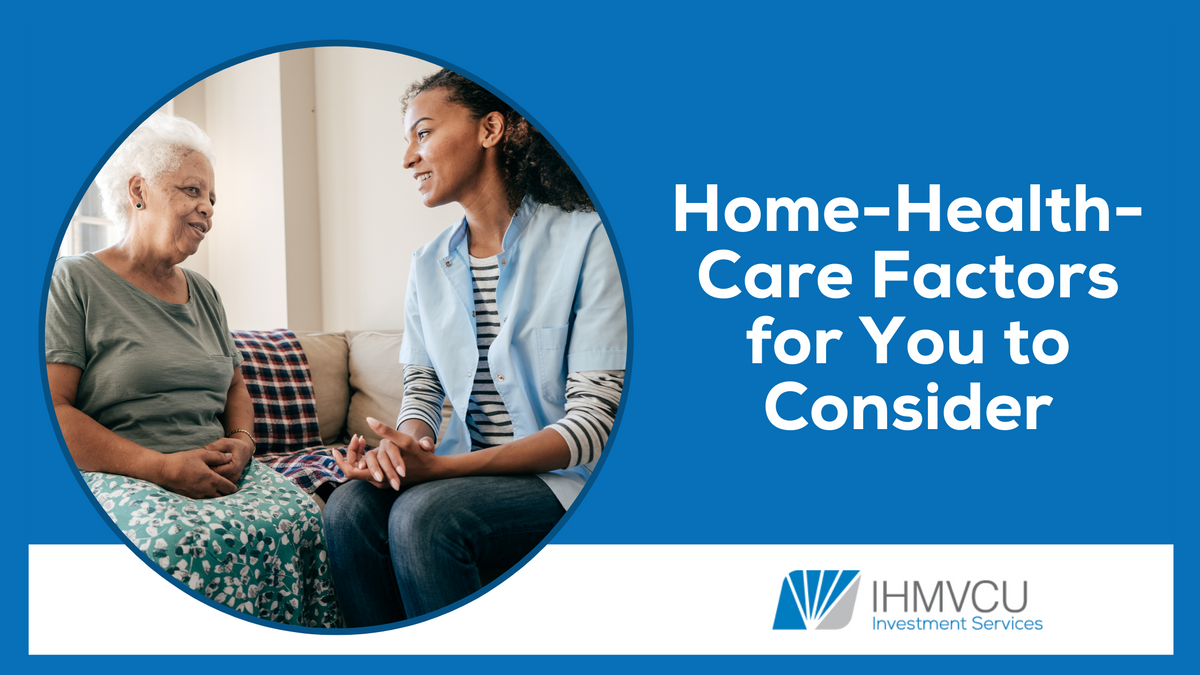 Home-Health-Care Factors for You to Consider