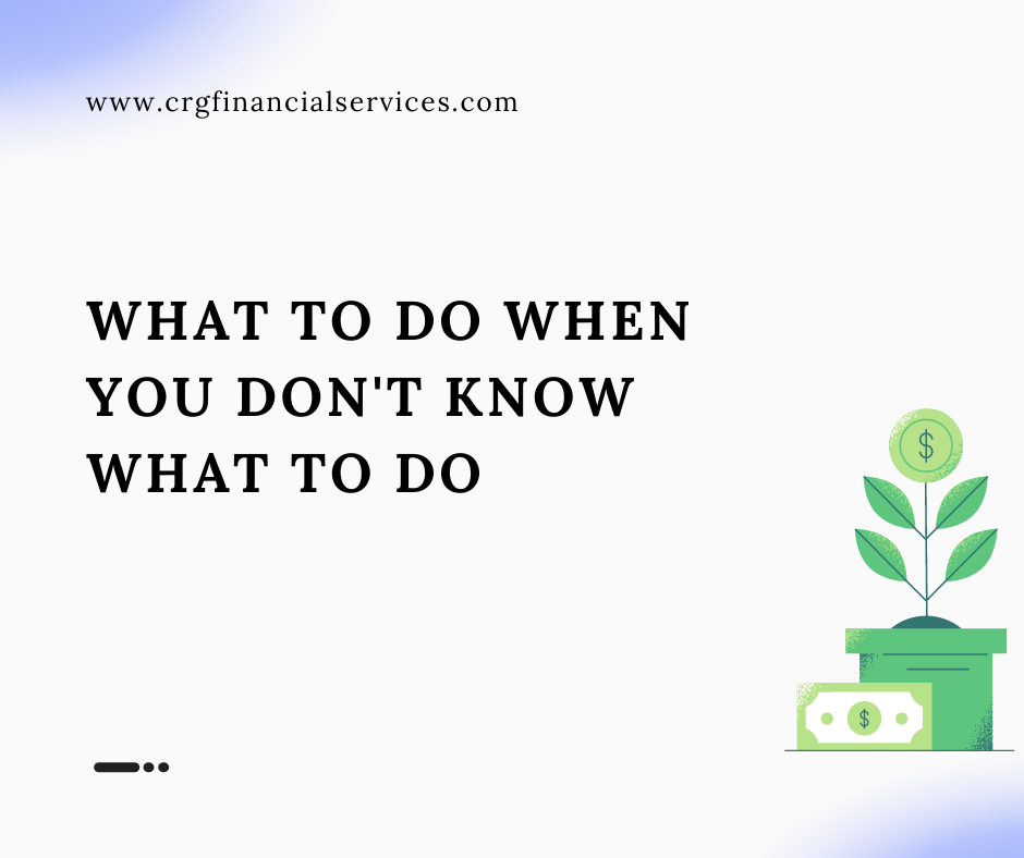 What to do when you don't know what to do