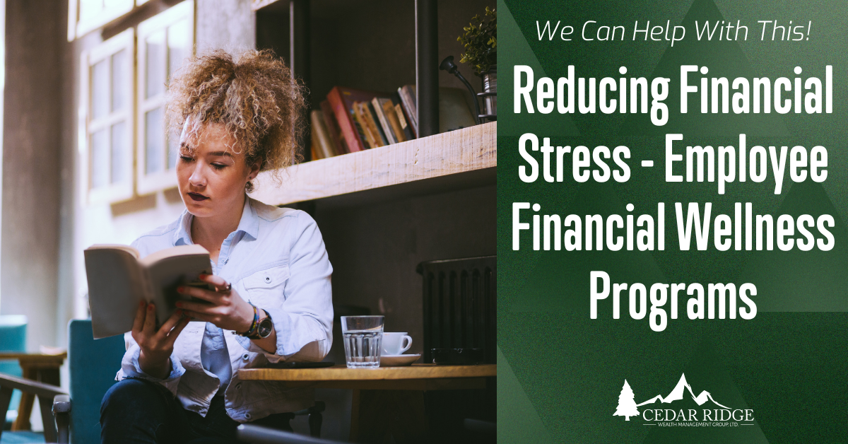 Reducing Financial Stress: The Importance of Employee Financial Wellness Programs