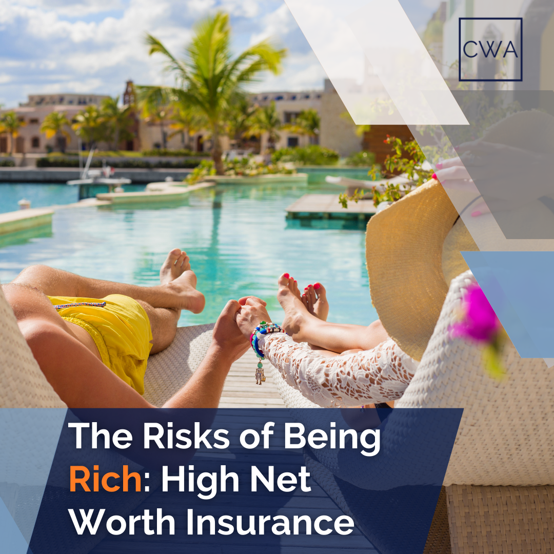 The Risks of Being Rich: Insurance Coverage Considerations for High-Net-Worth Families