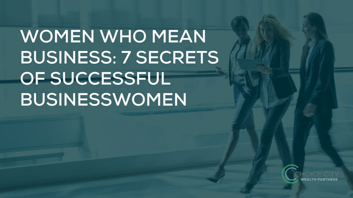 Women Who Mean Business: 7 Secrets of Successful Businesswomen