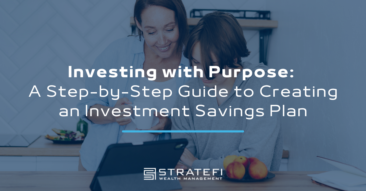 Investing with Purpose: A Step-by-Step Guide to Creating an Investment Savings Plan