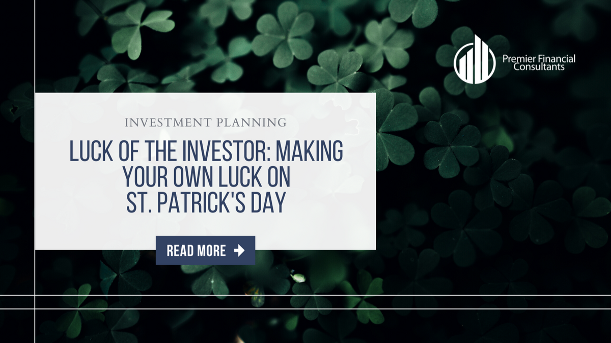 Luck of the Investor: Making Your Own Luck on St. Patrick's Day