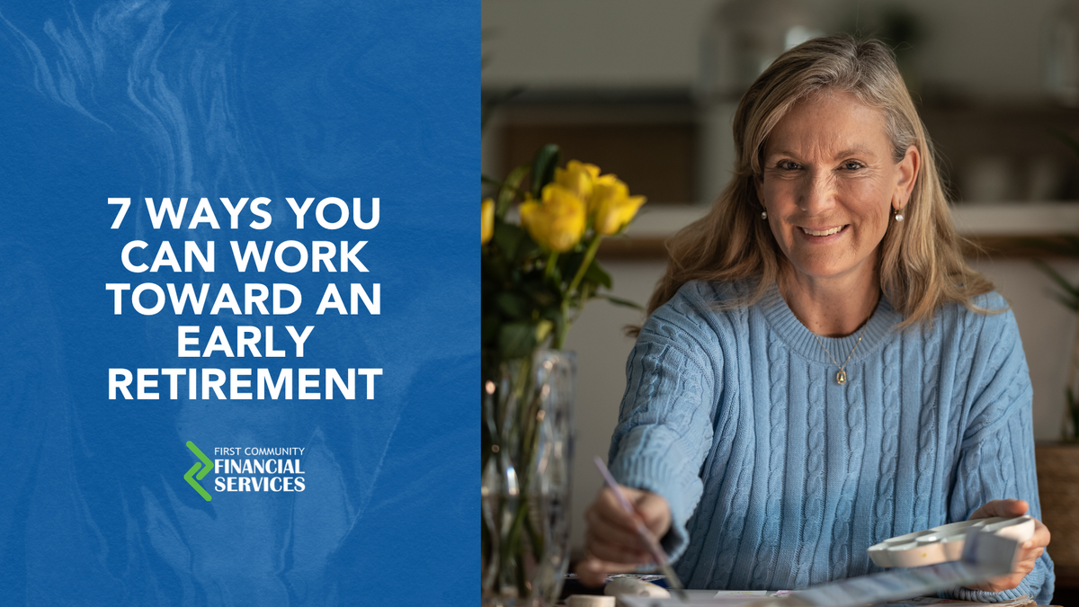 Retiring on Your Own Terms: 7 Ways You Can Work Toward an Early Retirement