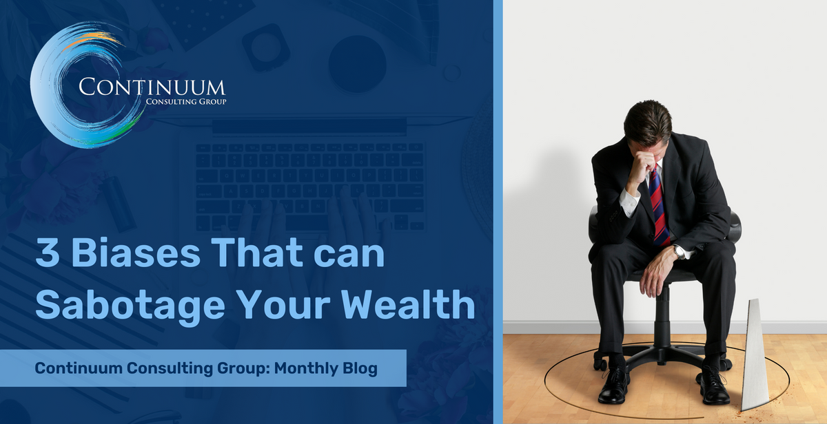 3 Biases That can Sabotage Your Wealth