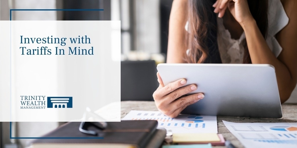 Investing With Tariffs In Mind