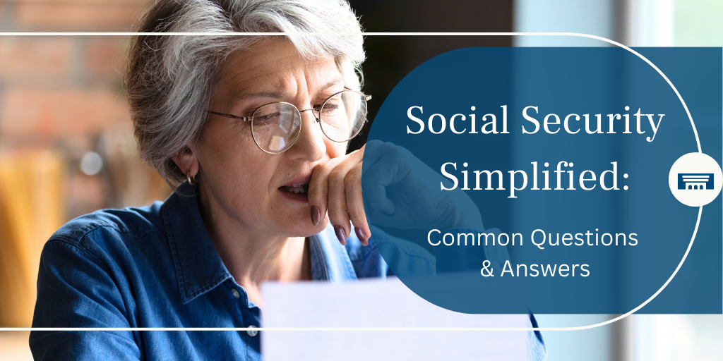 Social Security Simplified: Common Questions and Answers