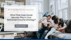 What role does Social Security play in your retirement income strategy?