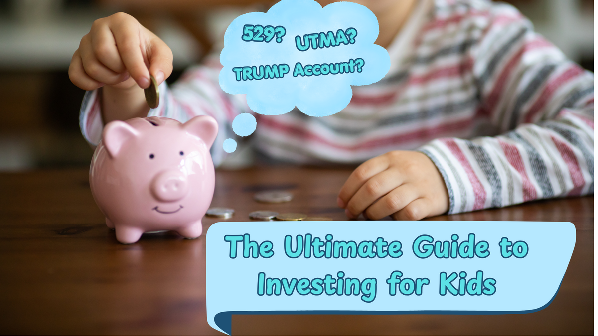 The Ultimate Guide to Investing for Kids