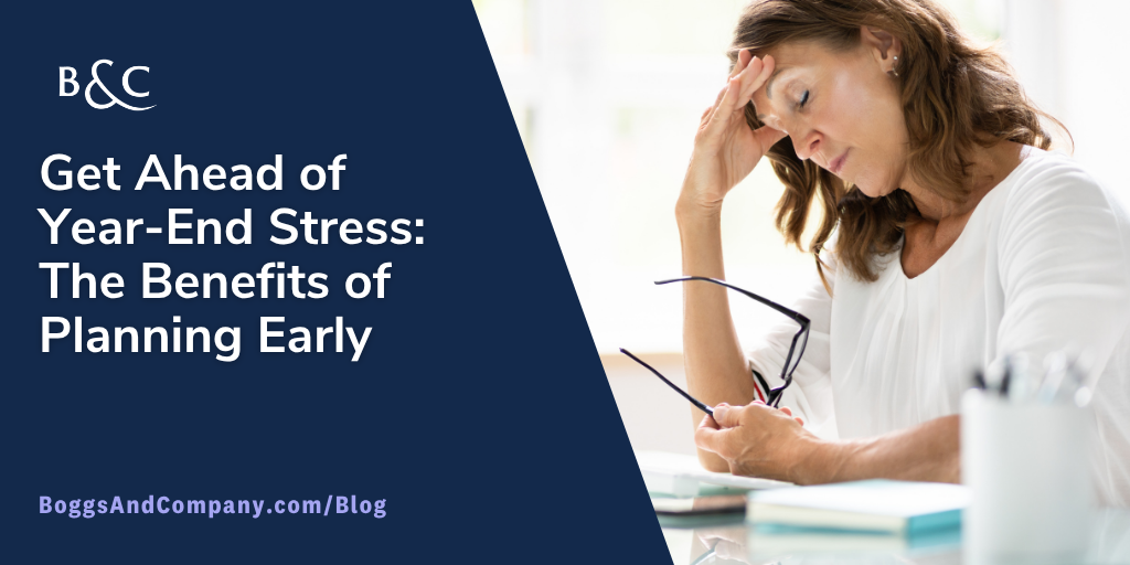 Get Ahead of Year-End Stress: The Benefits of Planning Early