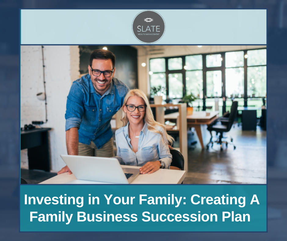 Investing in Your Family: Creating a Family Business Succession Plan