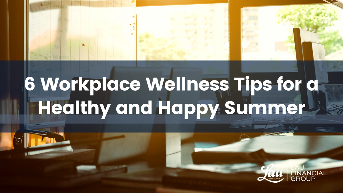 Self-Care Summer: 6 Workplace Wellness Tips for a Healthy and Happy Summer