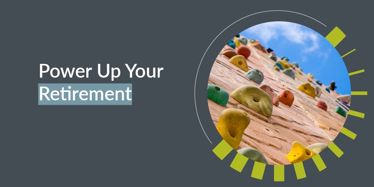 Power-Up Your Retirement