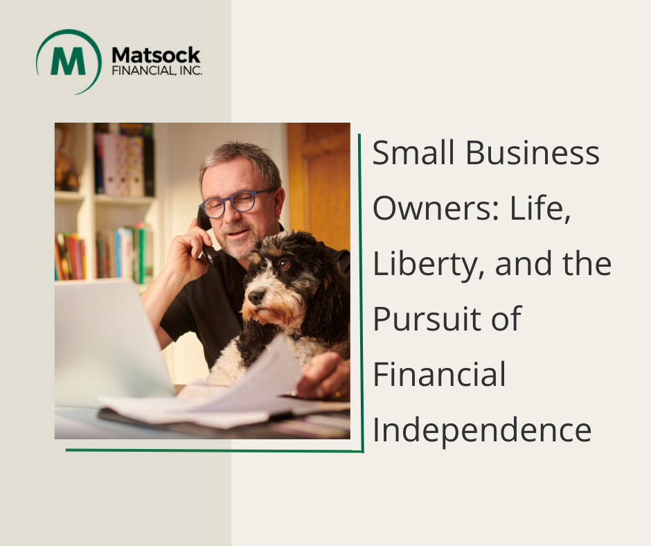 Small Business Owners: Life, Liberty, and the Pursuit of Financial Independence