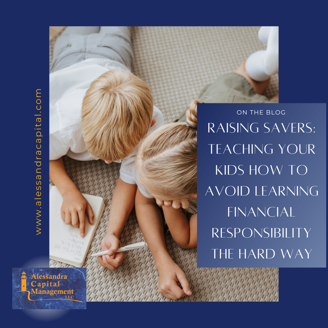 Raising Savers: Teaching Your Kids How to Avoid Learning Financial Responsibility the Hard Way
