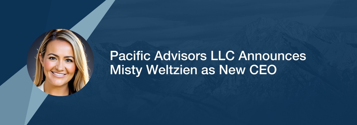Pacific Advisors LLC Announces Misty Weltzien as New CEO