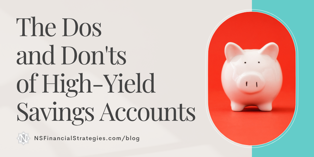 The Dos and Don'ts of High-Yield Savings Accounts