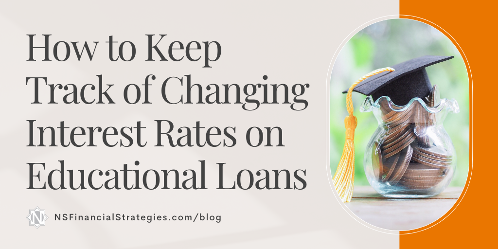 How to Keep Track of Changing Interest Rates on Educational Loans
